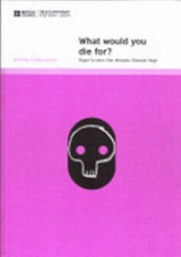 Enlarge image Cover: What Would You Die For? - The British Council