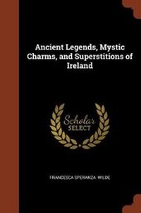 Abbildung von: Ancient Legends, Mystic Charms, and Superstitions of Ireland - Pinnacle Press