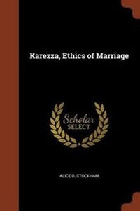 Enlarge image Cover: Karezza, Ethics of Marriage - Pinnacle Press