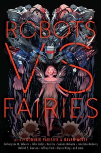 Enlarge image Cover: Robots vs. Fairies - Gallery / Saga Press