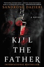 Cover: Kill the Father - Simon & Schuster