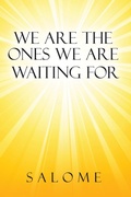 Cover: We Are the Ones We Are Waiting for - Balboa Press