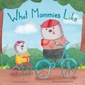 Cover: What Mommies Like - Little Bee Books