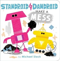 Enlarge image Cover: Standroid & Dandroid Make a Mess - Little Simon