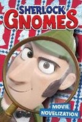 Cover: Sherlock Gnomes Movie Novelization - Simon Spotlight