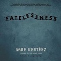 Cover: Fatelessness - Blackstone Publishing