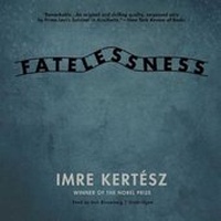 Enlarge image Cover: Fatelessness - Blackstone Publishing