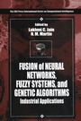 Cover: Fusion of Neural Networks, Fuzzy Sets, and Genetic - CRC Press