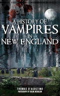 Cover: A History of Vampires in New England - History Press Library Editions