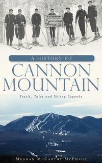Abbildung von: A History of Cannon Mountain - History Press Library Editions