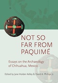 Cover: Not So Far from Paquime - University of Utah Press,U.S.