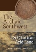 Cover: The Archaic Southwest - University of Utah Press,U.S.