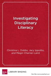 Enlarge image Cover: Investigating Disciplinary Literacy - Harvard Educational Publishing Group