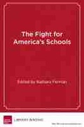 Cover: The Fight for America's Schools - Harvard Educational Publishing Group