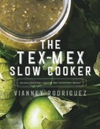 Abbildung von: The Tex-Mex Slow Cooker - Countryman Press Inc.