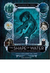Abbildung von: Guillermo del Toro's The Shape of Water - Insight Editions