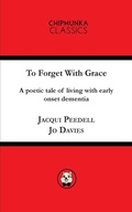 Cover: To Forget with Grace - Chipmunka Publishing