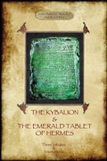 Cover: The Kybalion & The Emerald Tablet of Hermes - Aziloth Books