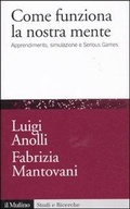 Cover: Come funziona la nostra mente. Apprendimento, simulazione e Serious Games - Studi e ricerche;Il Mulino