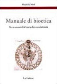 Abbildung von: Manuale di bioetica. Verso una civiltà biomedica secolarizzata - Etica, pratica e bioetica;Le Lettere