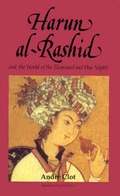 Cover: Harun Al-Rashid and the World of the Thousand and One Nights - Saqi Books
