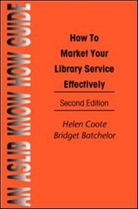 Enlarge image Cover: How to Market Your Library Service Effectively - Europa Publications Ltd