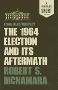 Cover: The 1964 Election and Its Aftermath - Vintage