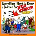 Cover: Everything I Need to Know I Learned on Jerry Springer - Andrews McMeel Publishing, LLC
