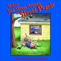 Cover: When Bad Things Happen to Stupid People - Andrews McMeel Publishing, LLC