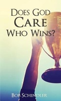 Cover: Does God Care Who Wins? - The Sports Outreach Group