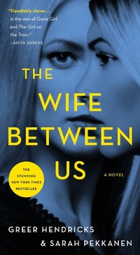 Enlarge image Cover: The Wife Between Us - St. Martin's Press