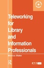 Cover: Teleworking for Library and Information Professionals - Europa Publications Ltd