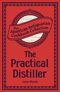 Enlarge image Cover: The Practical Distiller - Andrews McMeel Publishing, LLC
