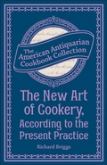 Cover: The New Art of Cookery, According to the Present Practice - Andrews McMeel Publishing, LLC