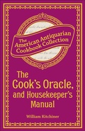 Cover: The Cook's Oracle, and Housekeeper's Manual - Andrews McMeel Publishing, LLC