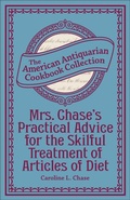 Bild: Mrs. Chase's Practical Advice for the Skilful Treatment of Articles of Diet - Andrews McMeel Publishing, LLC
