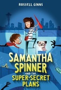 Cover: Samantha Spinner and the Super-Secret Plans - Delacorte Press