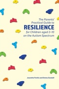 Bild: The Parents' Practical Guide to Resilience for Children aged 2-10 on the Autism Spectrum - Jessica Kingsley Publishers