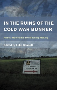 Enlarge image Cover: In the Ruins of the Cold War Bunker - Rowman & Littlefield Publishers
