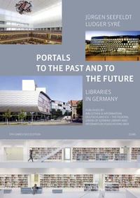 Abbildung von: Portals to the Past and to the Future - Libraries in Germany - Georg Olms Verlag