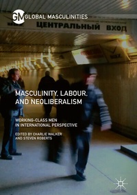 Enlarge image Cover: Masculinity, Labour, and Neoliberalism - Palgrave Macmillan
