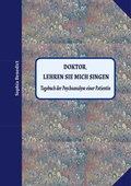 Cover: Doktor, lehren sie mich singen - Books on Demand