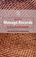 Cover: How to Manage Records in the E-Environment - Europa Publications Ltd