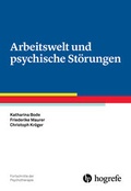 Cover: Arbeitswelt und psychische St&ouml;rungen - Hogrefe