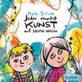 Cover: Jeder macht Kunst auf seine Weise - Kullerkupp Kinderbuch Verlag
