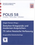 Cover: Zwischen Kriegsende und modernen Anspr&uuml;chen: 70 Jahre Hessische Verfassung - Hessische Landeszentrale f. polit. Bild.