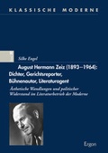 Cover: August Hermann Zeiz (1893-1964): Dichter, Gerichtsreporter, B&uuml;hnenautor, Literaturagent - Ergon