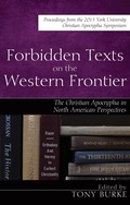 Cover: Forbidden Texts on the Western Frontier: The Christian Apocrypha in North American Perspectives - Wipf and Stock Publishers