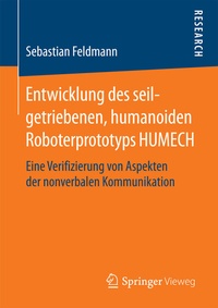 Abbildung von: Entwicklung des seilgetriebenen, humanoiden Roboterprototyps HUMECH - Springer Vieweg