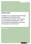 Cover: Fertigkeit Lesen. Kompetenzentwicklung am Beispiel der DaF-Lehrwerke "Leseverstehen. Fachtexte mit UEbungen und methodischen Hinweisen" und "Lesetraining fuer Jugendliche und junge Erwachsene in der Oberstufe" - GRIN Verlag